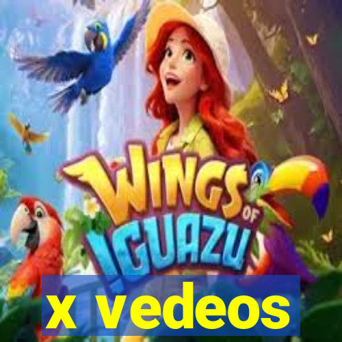 x vedeos